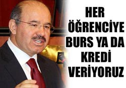 "Her öğrenciye burs ya da kredi veriyoruz"