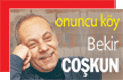 Bekir Coşkun; Ona söyleyin...