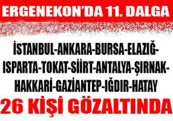 Ergenekon'da 26 yeni gözlatı!