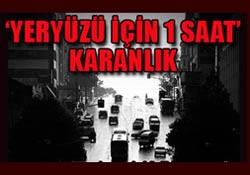 Yeryüzü için bir saat karanlık