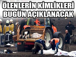 Uçak kazasında ölenlerin kimlikleri bugün açıklanacak