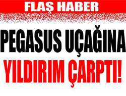 Pegasus uçağına yıldırım ÇARPTI!