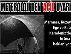 Meteoroloji'den 'acil' uyarı