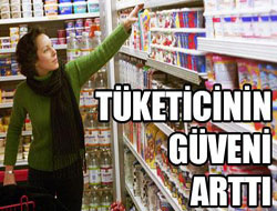 Tüketicinin güveni arttı