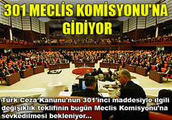 301 Meclis Komisyonu'na Gidiyor