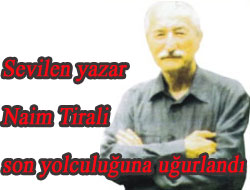 Naim Tirali aramızdan ayrıldı
