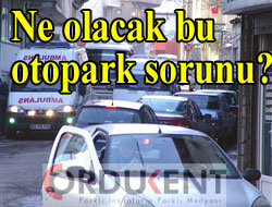 Otopark sorunu giderek büyüyor!