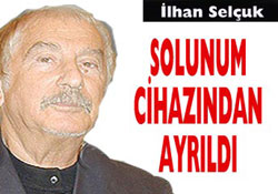 İlhan Selçuk Solunum Cihazından Ayrıldı