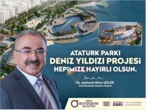 Ordu Büyükşehir Belediyesi "Atatürk Parkı Deniz Yıldızı Projesi"nin tanı