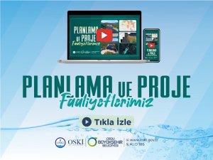OSKİ'den Planlama ve Projeler