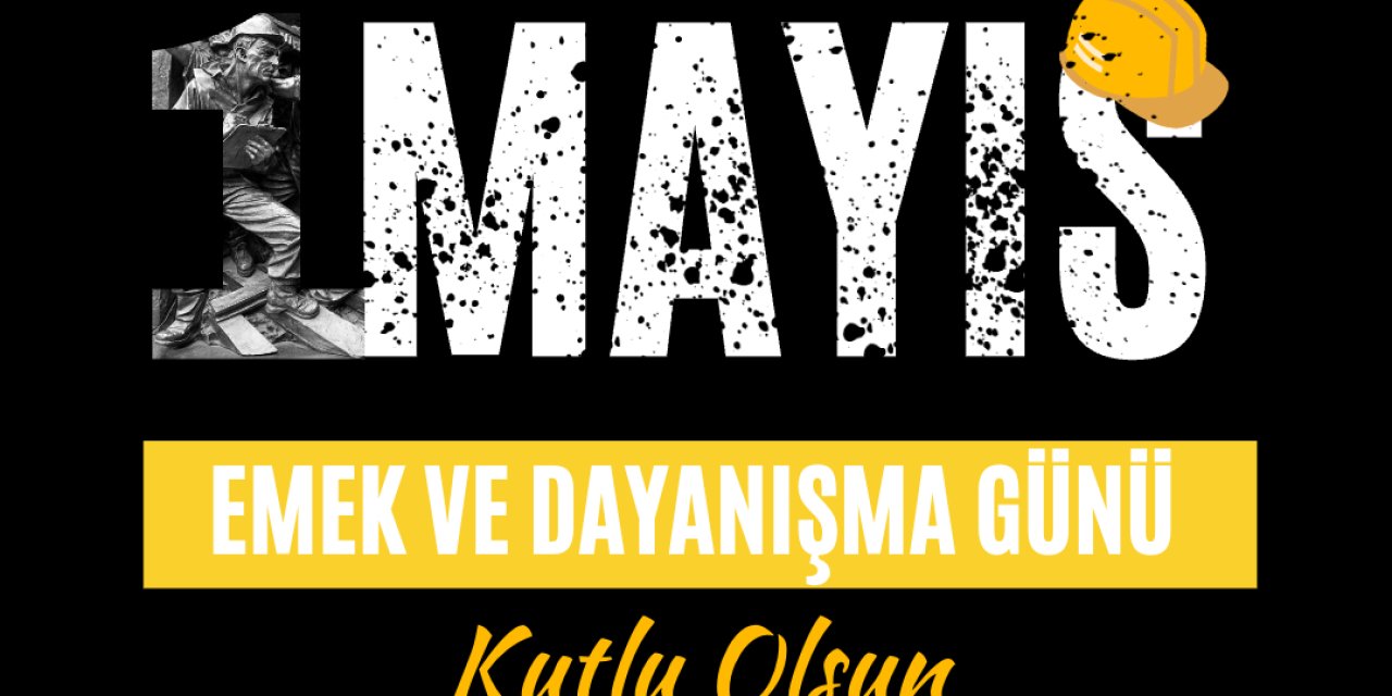 Vali Tuncay SONEL’in 1 Mayıs Emek ve Dayanışma Günü Mesajı