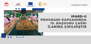TKDK, IPARD II PROGRAMI KAPSAMINDA 13. BAŞVURU ÇAĞRI İLANINA ÇIKTI