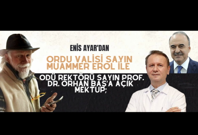 Enis Ayar'dan Vali ve Rektöre mektup: 80 yılı geride bırakmış ihtiyar bir Ordu aşığı olarak bir dileğim var sizlerden