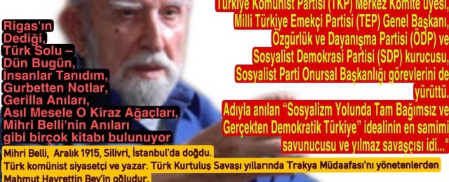 "MİHRİ BELLİ'Yİ  2011'DE KAYBETMİŞTİK, O HER DAİM GENÇ BİR KOMÜNİST MİLİTAN'DI..."