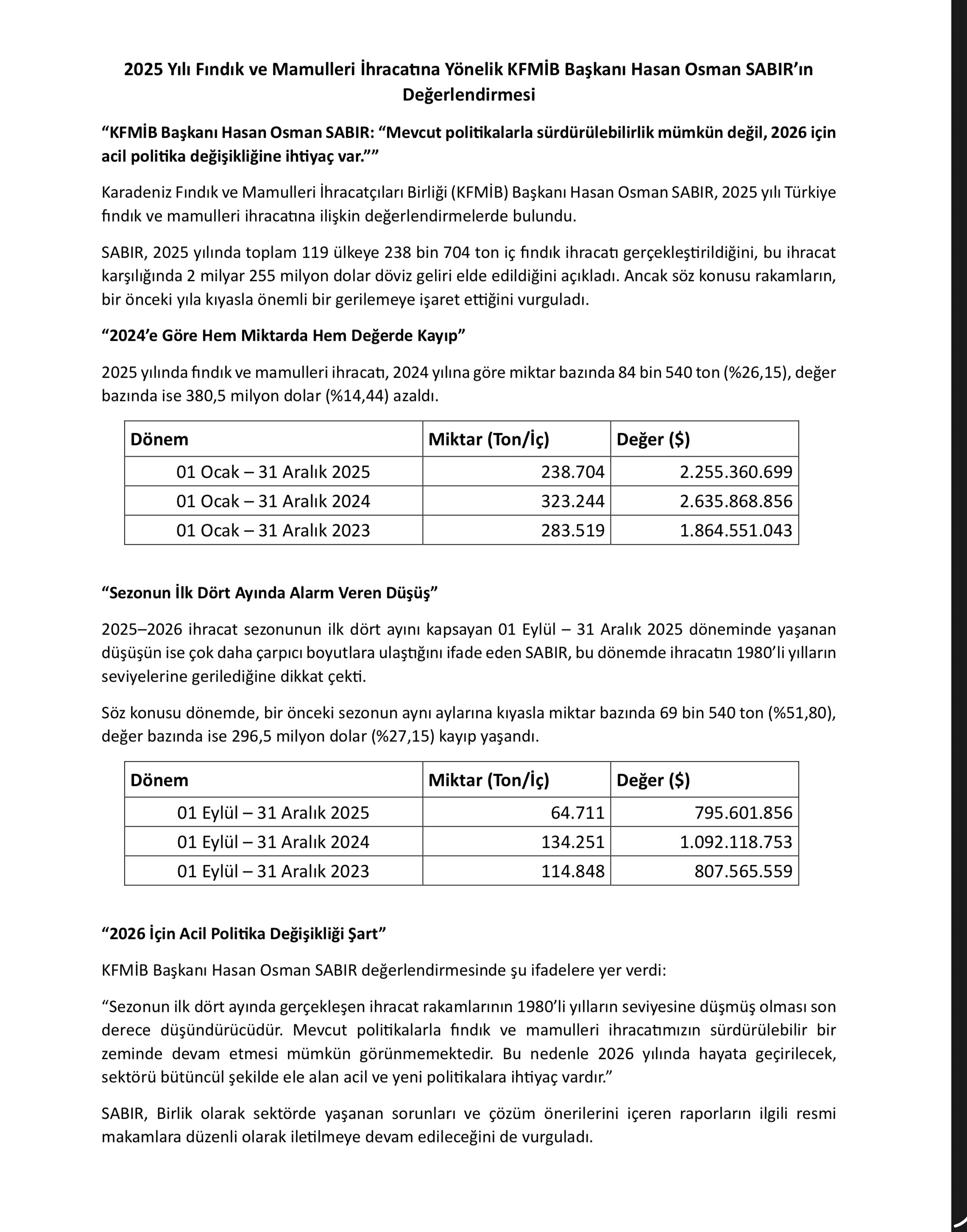 “Mevcut politikalarla sürdürülebilirlik mümkün değil, 2026 için acil politika değişikliğine ihtiyaç var.””
