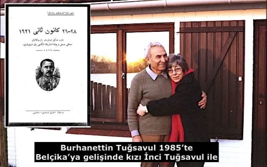 MUSTAFA SUPHİ KİTABINI YAYINLAMAMIZA BÜYÜK KATKISI OLAN İNCİ'NİN BABASI BURHANETTİN TUĞSAVUL'U ÖZLEMLE ANIYORUZ