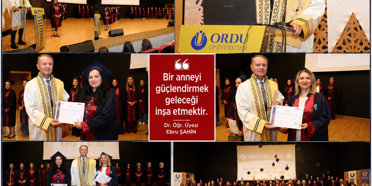ORDU’DA “ANNE ÜNİVERSİTESİ”NİN İKİNCİ DÖNEM MEZUNLARI BELGELERİNİ ALDI