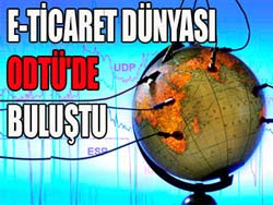 E-ticaret dünyası ODTÜde