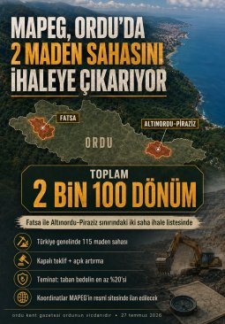 MAPEG, ORDU’DA 2 BİN 100 DÖNÜMLÜK 2 MADEN SAHASINI İHALEYE ÇIKARIYOR