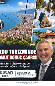ORDU TURİZMİNDE SOMUT SONUÇ ÇAĞRISI