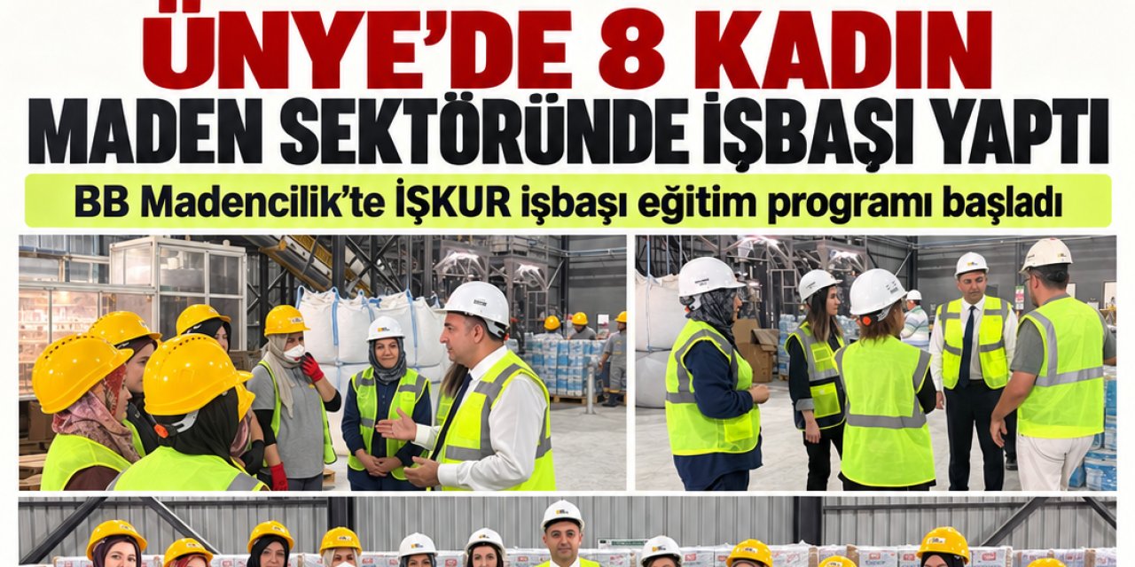 ÜNYE’DE DEVLET DESTEĞİ İLE 8 KADIN MADEN SEKTÖRÜNDE İŞBAŞI YAPTI