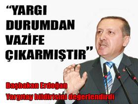 Yargı durumdan vazife çıkarmıştır