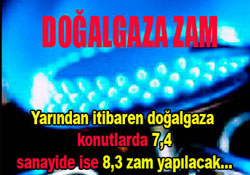 Doğalgaza zam
