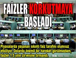 Faizler korkutuyor
