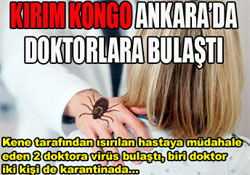 Kırım Kongo hastadan doktora bulaştı