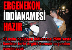 Ergenekon iddianamesi hazırlandı