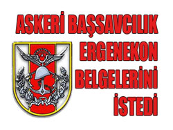 Askeri Başsavcılık Ergenekon belgelerini istedi