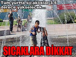 Sıcaklıklar artacak