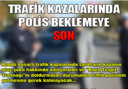 Artık kazalarda polis beklemeye son