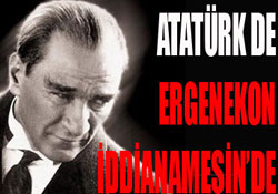 Atatürk de iddianamede