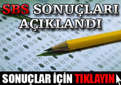 SBS sonuçları açıklandı