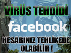Facebook'unuza virüs tehdidi!