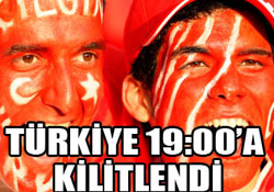 Türkiye 19:00' a kilitlendi
