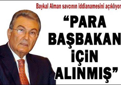 Baykal:Paranın bir kısmı başbakana gelmiş