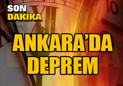 Ankara'da deprem!