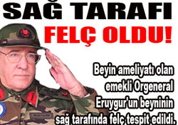 Eruygur Paşa felç oldu