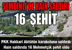Şemdinli'de terör saldırısı, 16 şehit
