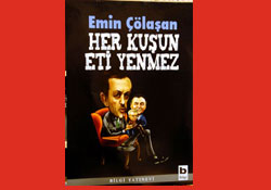 "Her kuşun eti yenmez"