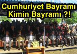 Cumhuriyet Bayramı kimin bayramı!