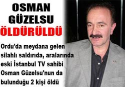 Osman GÜZELSU öldürüldü