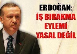 İş bırakma kesinlikle yasal değildir