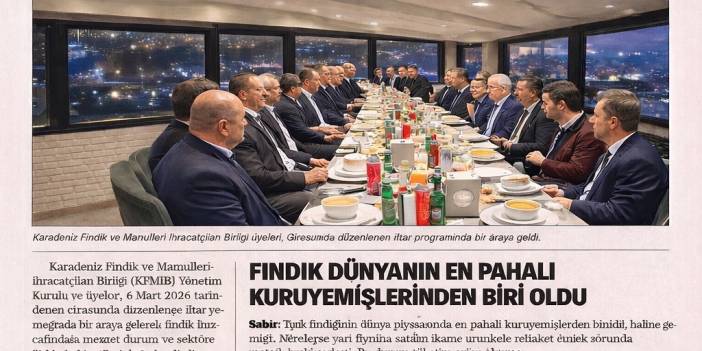 “FINDIK DÜNYANIN EN PAHALI KURUYEMİŞLERİNDEN BİRİ OLDU”